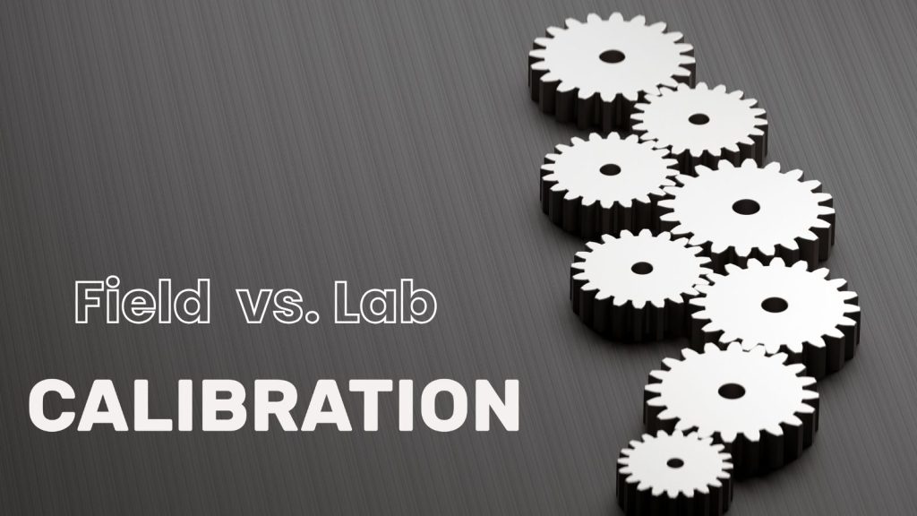 Field vs Lab Calibration for Industrial Sensors